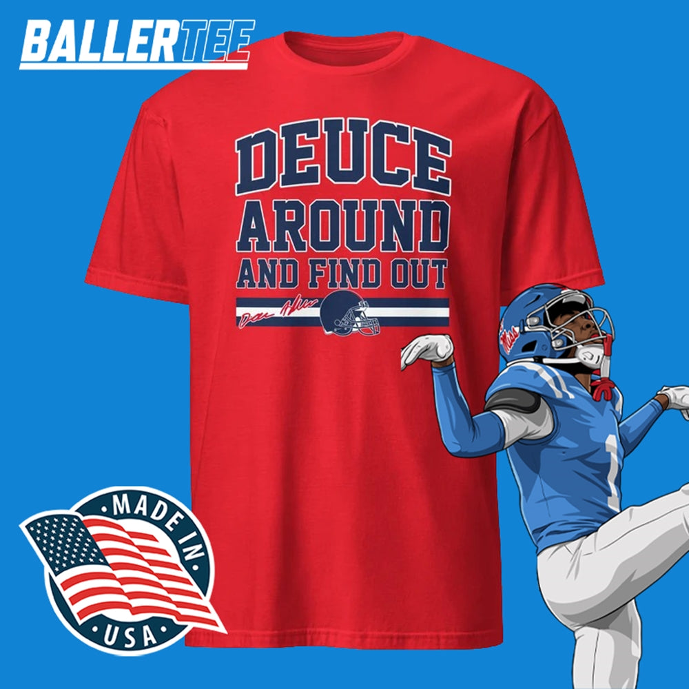Deuce Around And Find Out Ole Miss Football T-Shirt for Deuce Alexander fans, product mockup
