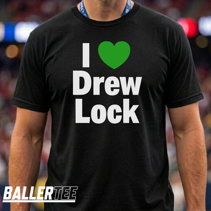 Black unisex t-shirt with "I Love Drew Lock" graphic in Seahawks green and white — BallerTee
