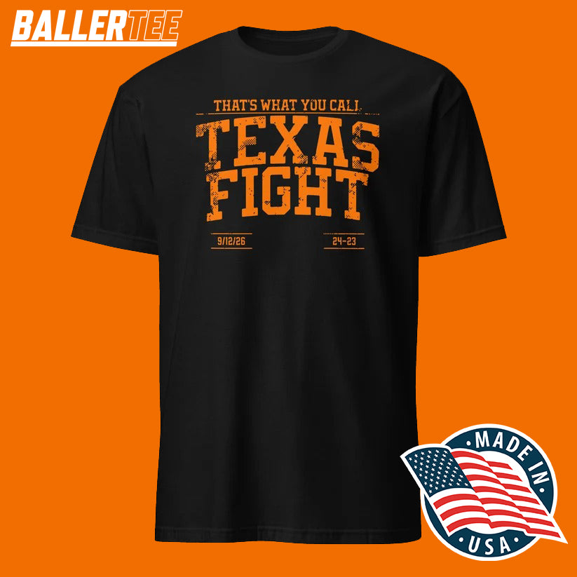 That's What You Call Texas Fight – Texas Longhorns Football Fan T-Shirt

