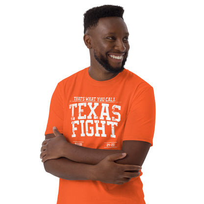 That's What You Call Texas Fight – Texas Football Victory Unisex T-Shirt
