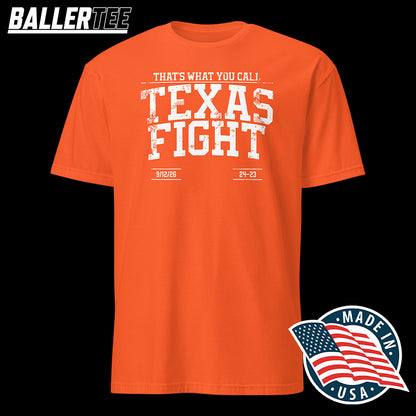 That's What You Call Texas Fight – Texas Football Victory Unisex T-Shirt
