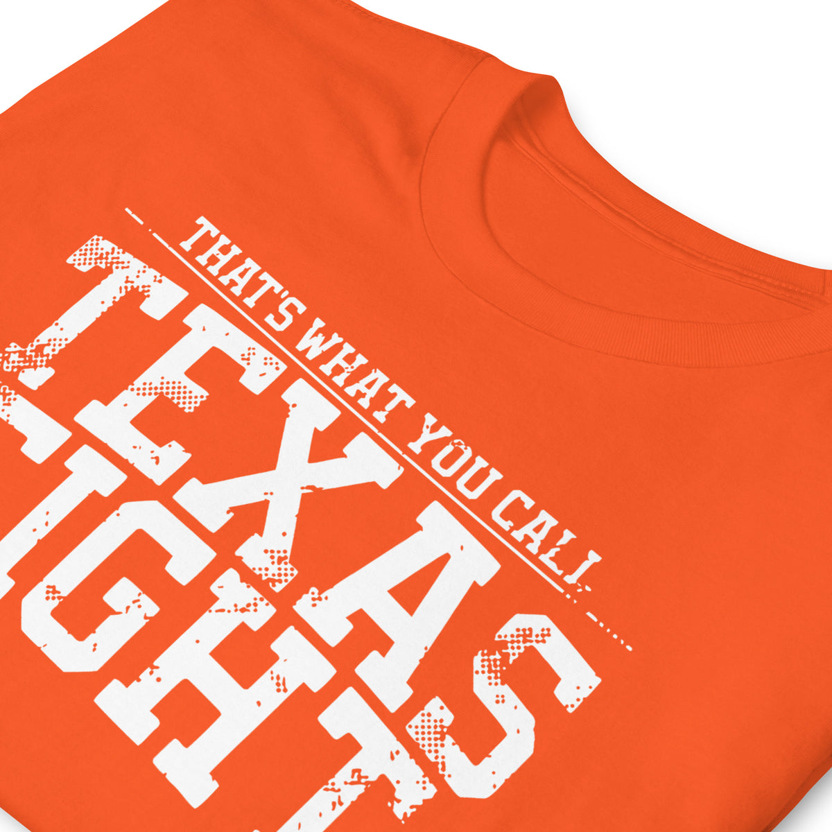 That's What You Call Texas Fight – Texas Football Victory Unisex T-Shirt
